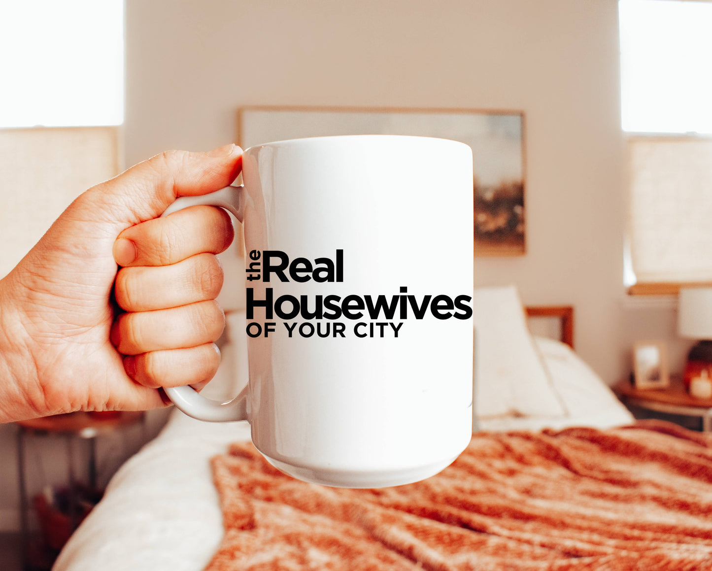 Custom the Real Housewives of (Your City) Coffee Mug
